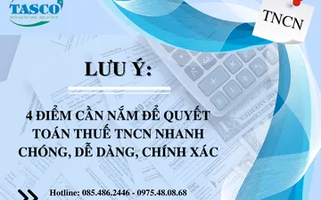Lưu ý: 04 điểm cần nắm để quyết toán thuế TNCN dễ dàng, chính xác