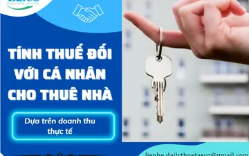 Tính thuế đối với cá nhân cho thuê nhà sẽ dựa trên doanh thu thực tế phát sinh