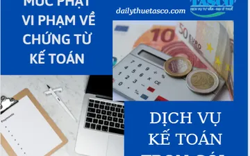 Quy định mức phạt vi phạm về chứng từ kế toán - Giải pháp cho doanh nghiệp