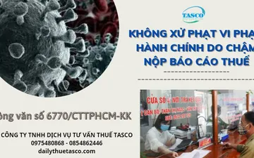 Công văn số 6770/CTTPHCM-KK – không xử phạt vi phạm chậm nộp hồ sơ khai thuế trong thời gian giãn cách xã hội