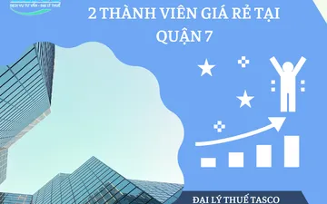 Thành lập Công ty TNHH 2 thành viên giá rẻ tại Quận 7