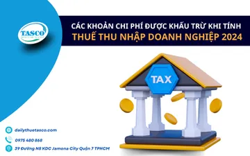 Các khoản chi phí được khấu trừ khi tính thuế thu nhập doanh nghiệp 2024
