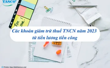 Các khoản giảm trừ thuế TNCN năm 2023 từ tiền lương tiền công