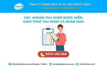 CÁC KHOẢN THU NHẬP ĐƯỢC MIỄN, GIẢM THUẾ THU NHẬP CÁ NHÂN 2024
