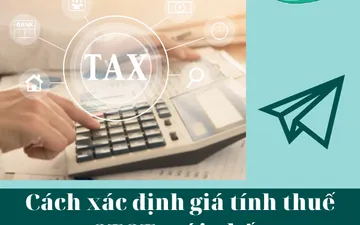 Cách xác định giá tính thuế GTGT mới nhất 