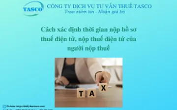 Cách xác định thời gian nộp hồ sơ thuế điện tử, nộp thuế điện tử của người nộp thuế