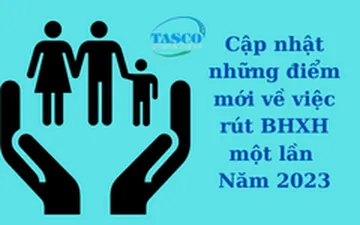 Cập nhật những điểm mới về việc rút BHXH một lần năm 2023