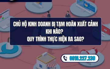 Khi nào chủ hộ kinh doanh bị tạm hoãn xuất cảnh? Quy trình thực hiện ra sao?