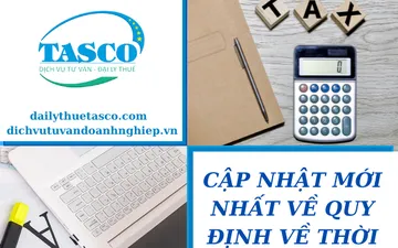 QUY ĐỊNH MỚI NHẤT VỀ THỜI HẠN NỘP THUẾ GIÁ TRỊ GIA TĂNG, THUẾ THU NHẬP CÁ NHÂN , THUẾ THU NHẬP DOANH NGHIỆP, THUẾ MÔN BÀI.