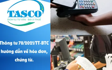 📢📢 Thông tư 78/2021/TT-BTC hướng dẫn Luật Quản lý thuế 2019 về hóa đơn, chứng từ 📢📢