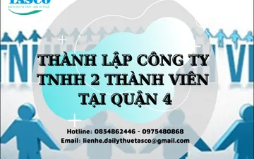 Thành lập công ty TNHH 2 thành viên tại Quận 4 - Uy tín - Chuyên nghiệp
