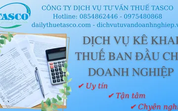 Dịch vụ kê khai thuế ban đầu cho doanh nghiệp mới nhất năm 2022