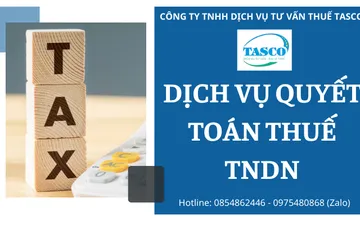 DỊCH VỤ QUYẾT TOÁN THUẾ TNDN – ĐẠI LÝ THUẾ TASCO