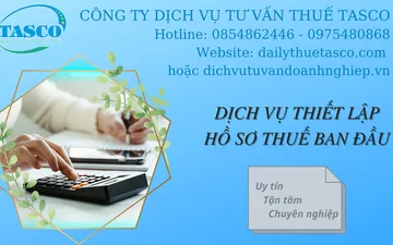 DỊCH VỤ THIẾT LẬP HỒ SƠ THUẾ BAN ĐẦU