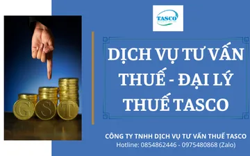 DỊCH VỤ TƯ VẤN THUẾ UY TÍN, GIÁ RẺ CHỈ CÓ TẠI TASCO