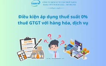 Điều kiện áp dụng thuế suất 0% thuế GTGT với hàng hóa, dịch vụ