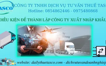 Điều kiện để thành lập công ty xuất nhập khẩu