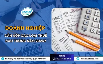 Doanh nghiệp cần nộp các loại thuế nào trong năm 2024?