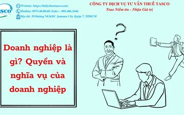 Doanh nghiệp là gì? Quyền và nghĩa vụ của doanh nghiệp