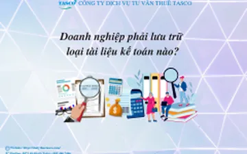 Doanh nghiệp phải lưu trữ loại tài liệu kế toán nào?