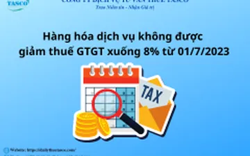 Hàng hóa dịch vụ không được giảm thuế GTGT xuống 8% từ 01/7/2023