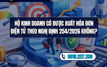 Hộ kinh doanh có được xuất hóa đơn điện tử theo Nghị định 254/2026/NĐ-CP không?