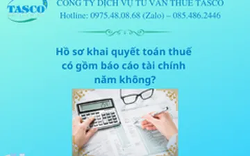 Hồ sơ khai quyết toán thuế có gồm báo cáo tài chính năm không?