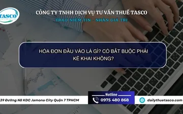Hóa đơn đầu vào là gì? có bắt buộc phải kê khai không?