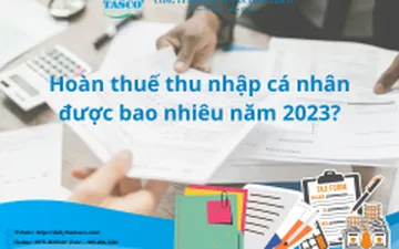 Hoàn thuế thu nhập cá nhân được bao nhiêu năm 2023?