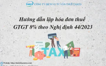 Hướng dẫn lập hóa đơn thuế GTGT 8% theo Nghị định 44/2023