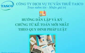 Hướng dẫn lập và ký chứng từ kế toán mới nhất