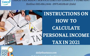 Hướng dẫn cách tính thuế TNCN mới nhất năm 2021 - Người nộp thuế cần chú ý!