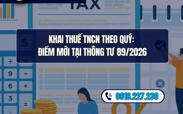 Khai thuế TNCN theo quý: Điểm mới tại Thông tư 89/2026