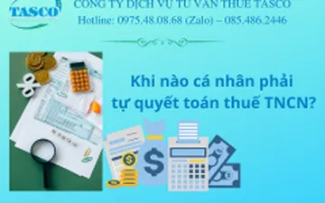 Khi nào cá nhân phải tự quyết toán thuế TNCN?