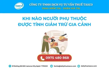 Khi Nào Người Phụ Thuộc Được Tính Giảm Trừ Gia Cảnh?