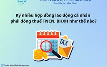 Ký nhiều hợp đồng lao động cá nhân phải đóng thuế TNCN, BHXH như thế nào?