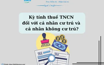 Kỳ tính thuế TNCN đối với cá nhân cư trú và cá nhân không cư trú?