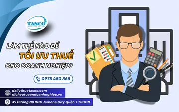  Làm thế nào để tối ưu thuế cho doanh nghiệp?