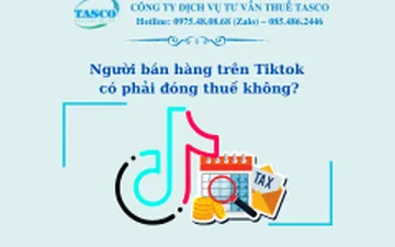 Người bán hàng trên Tiktok có phải đóng thuế không?