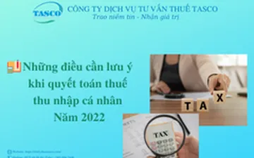 Những điều cần lưu ý khi quyết toán thuế thu nhập cá nhân năm 2022