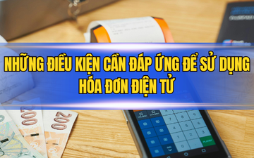 Những điều kiện cần đáp ứng để sử dụng hóa đơn điện tử