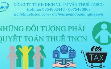 Những đối tượng phải quyết toán thuế TNCN