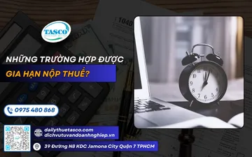 Những trường hợp được gia hạn nộp thuế?