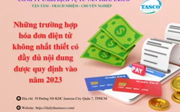 Những trường hợp hóa đơn điện tử không nhất thiết có đầy đủ nội dung được quy định vào năm 2023