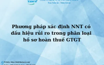 Phương pháp xác định NNT có dấu hiệu rủi ro trong phân loại hồ sơ hoàn thuế GTGT