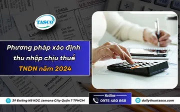 Phương pháp xác định thu nhập chịu thuế TNDN năm 2024