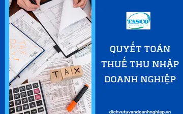 Quyết toán thuế thu nhập doanh nghiệp
