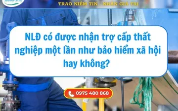 Người lao động có được nhận trợ cấp thất nghiệp một lần như BHXH hay không?