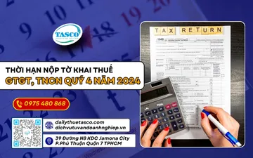 Thời hạn nộp tờ khai thuế GTGT, TNCN quý 4 năm 2024 