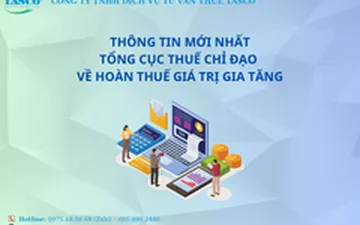 Thông tin mới nhất Tổng cục Thuế chỉ đạo về hoàn thuế giá trị gia tăng